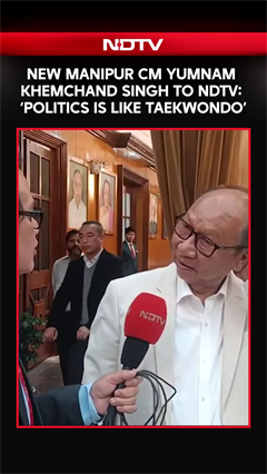 New Manipur CM Yumnam Khemchand Singh to NDTV: &lsquo;Politics Is Like Taekwondo&rsquo;