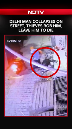 Video: Video: Delhi Man Collapses On Street, Thieves Rob Him, Leave Him To Die