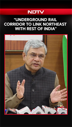 Ashwini Vaishnaw: "Underground Rail Corridor to Link Northeast with Rest of India"