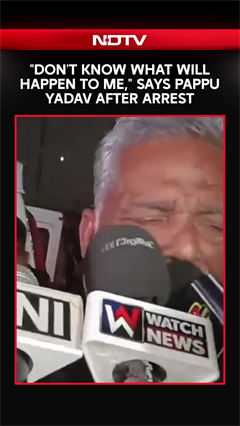 Pappu Yadav News | "Don't Know What Will Happen To Me," Says Pappu Yadav After Arrest