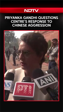 Priyanka Gandhi Questions Centre's Response To Chinese Aggression