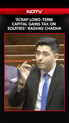 Raghav Chadha: Scrap LTCG on Equities for Individual Investors