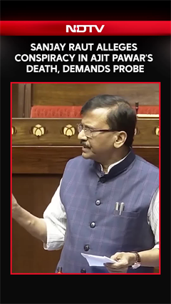 Ajit Pawar News | Sanjay Raut Alleges Conspiracy, Demands Independent Probe In Ajit Pawar's Death