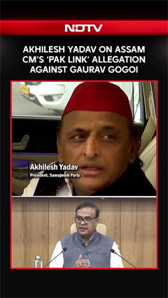 Akhilesh Yadav Responds To Assam CM&rsquo;s &lsquo;Pak Link&rsquo; Allegation Against Gaurav Gogoi