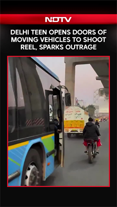 Delhi Teen Opens Doors Of Moving Vehicles To Shoot Reel, Sparks Outrage