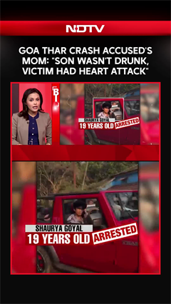 Goa Crash News | Goa Thar Crash Accused's Mom: "Son Wasn't Drunk, Man Who Died Had Heart Attack"