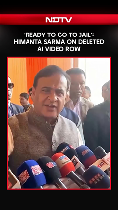 &lsquo;Ready to Go to Jail&rsquo;: Himanta Sarma Reacts to Deleted AI Video Row