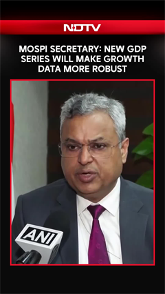 MoSPI Secretary: New GDP Series Will Make Growth Data More Robust