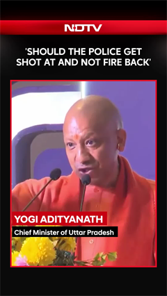 â Should Police Take Bullets and Not Fire Back?â : UP CM Yogi Adityanath