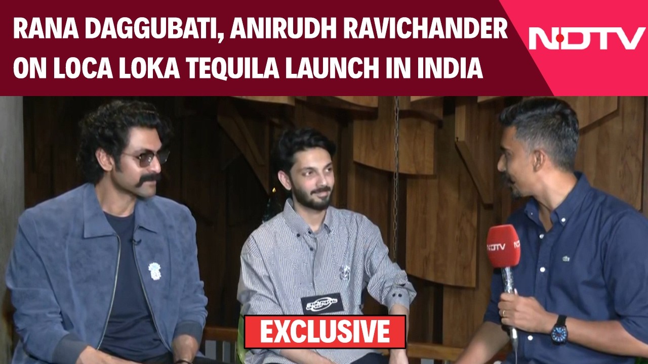 NDTV Exclusive: Rana Daggubati & Anirudh Ravichander On Loca Loka Tequila Launch In India