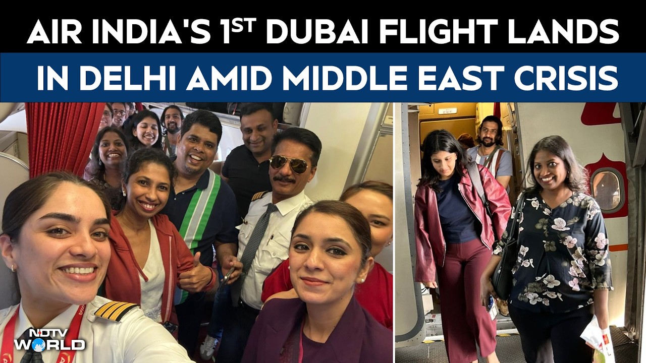 Dubai Flight News | Air India's First Dubai Flight Lands In Delhi Amid Middle East Crisis