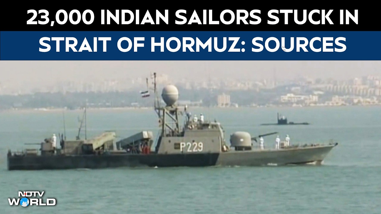 Strait of Hormuz News | 23,000 Indian Sailors Stranded As Strait Of Hormuz Crisis Deepens: Sources