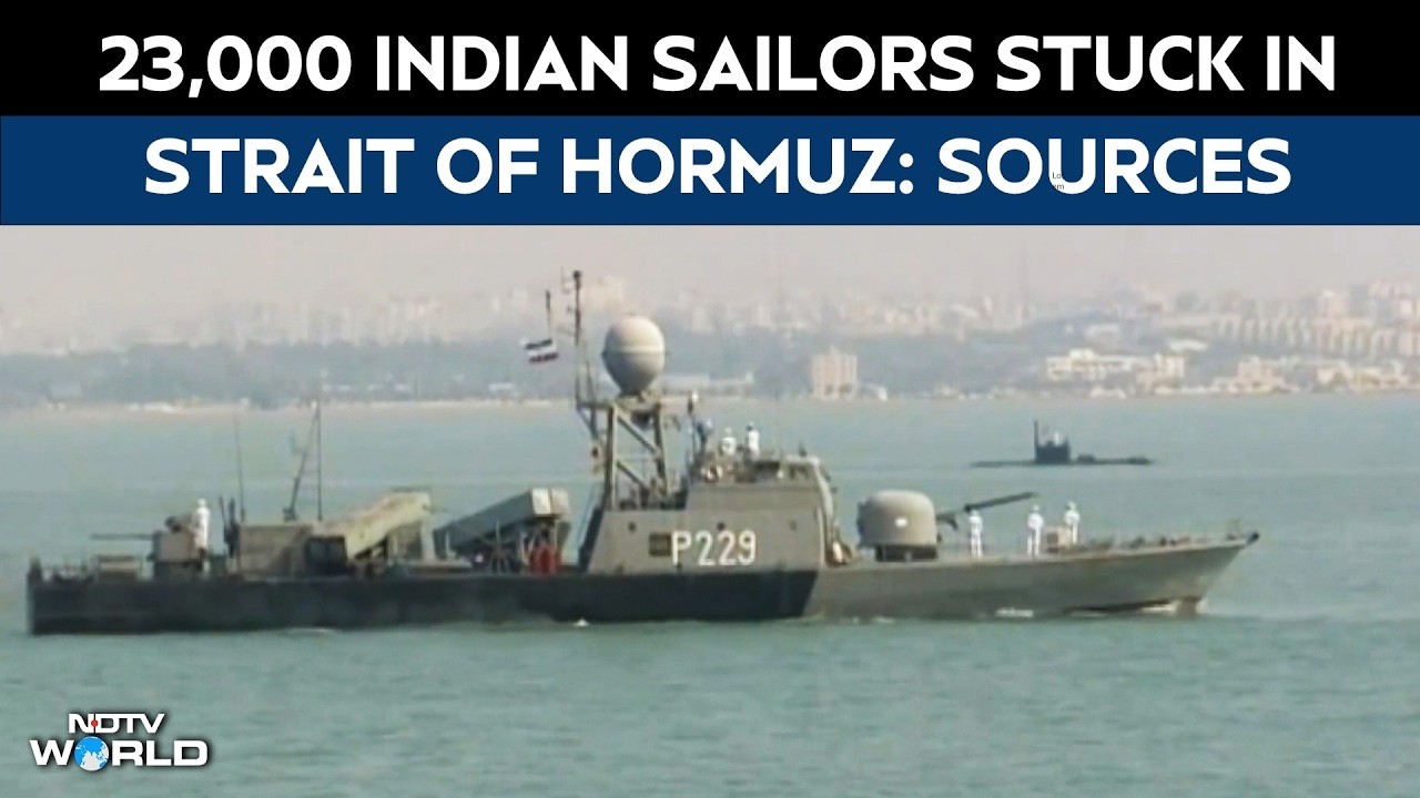 Strait of Hormuz News | 23,000 Indian Sailors Stranded As Strait Of Hormuz Crisis Deepens: Sources