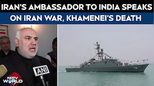 Iran War | Iran's Ambassador To India Speaks On US-Israel Vs Iran, Khamenei's Death And More
