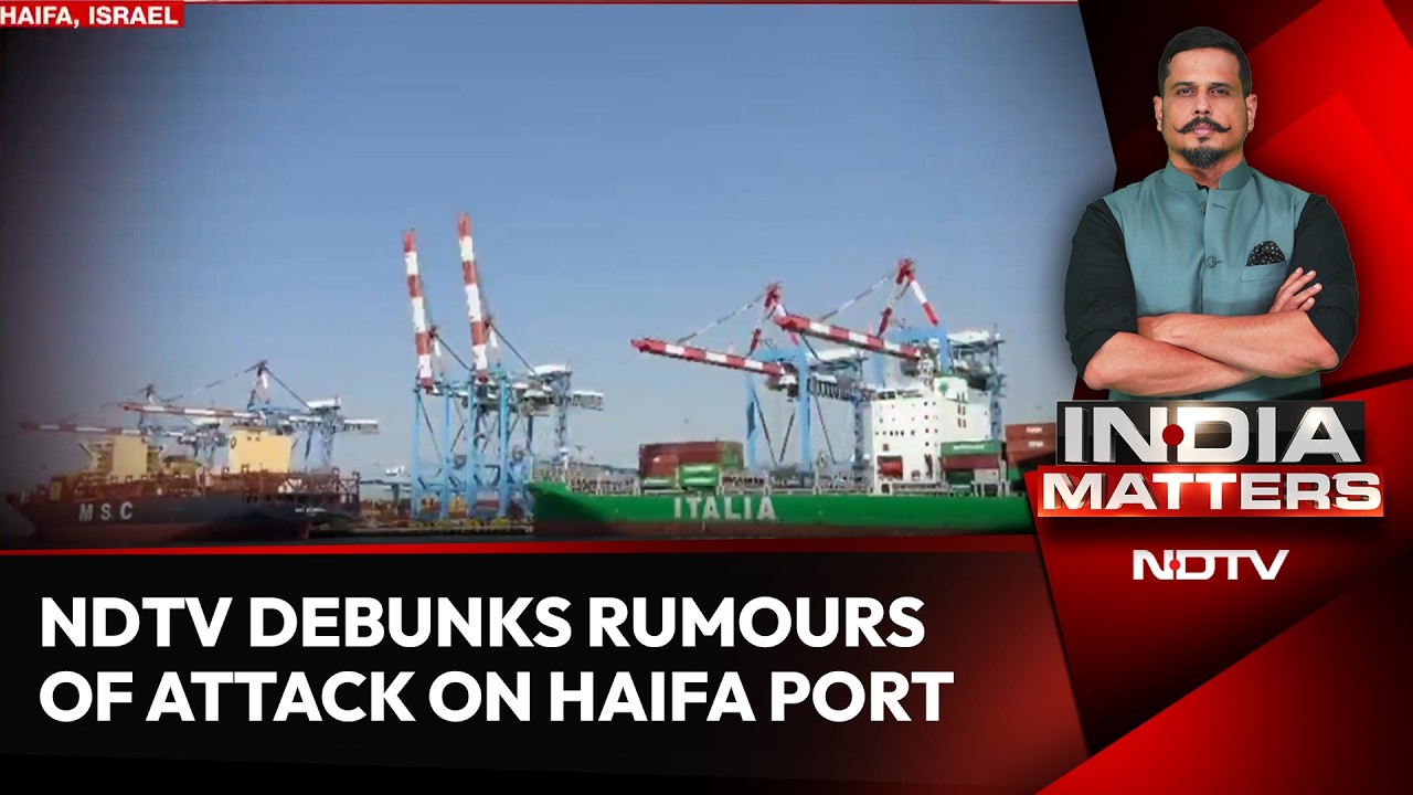 Inside Haifa Port: NDTV Debunks Social Media Rumours of Attack