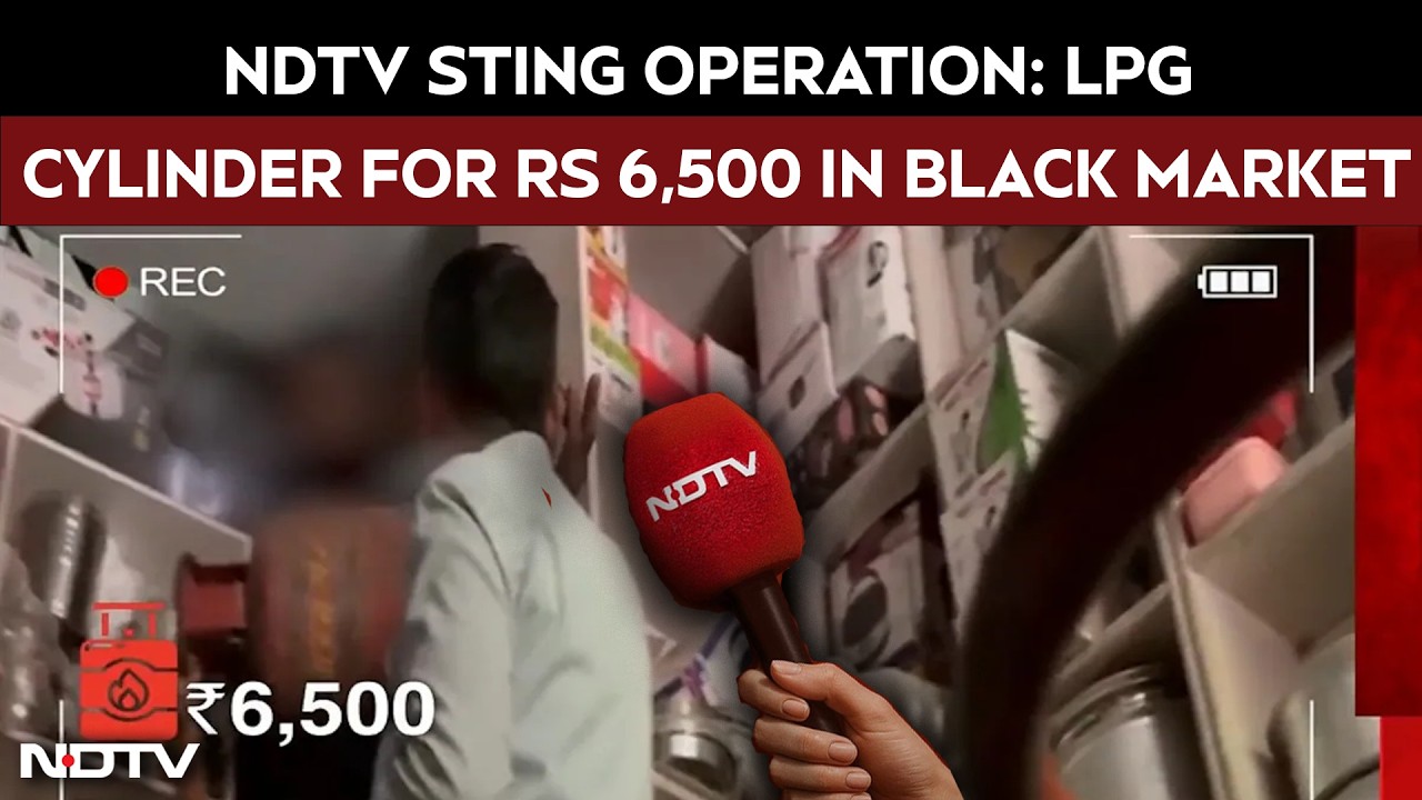LPG Shortage | In Black Market, LPG Cylinder Selling For Rs 6,500 Refill For Rs 4,000: NDTV Sting Op