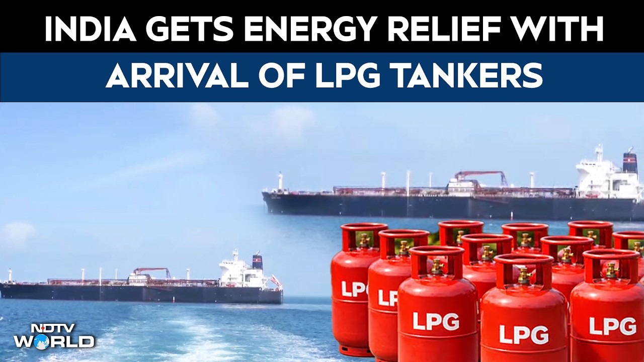 LPG Relief Arrives in India as Tankers Dock Amid Shortage Fears
