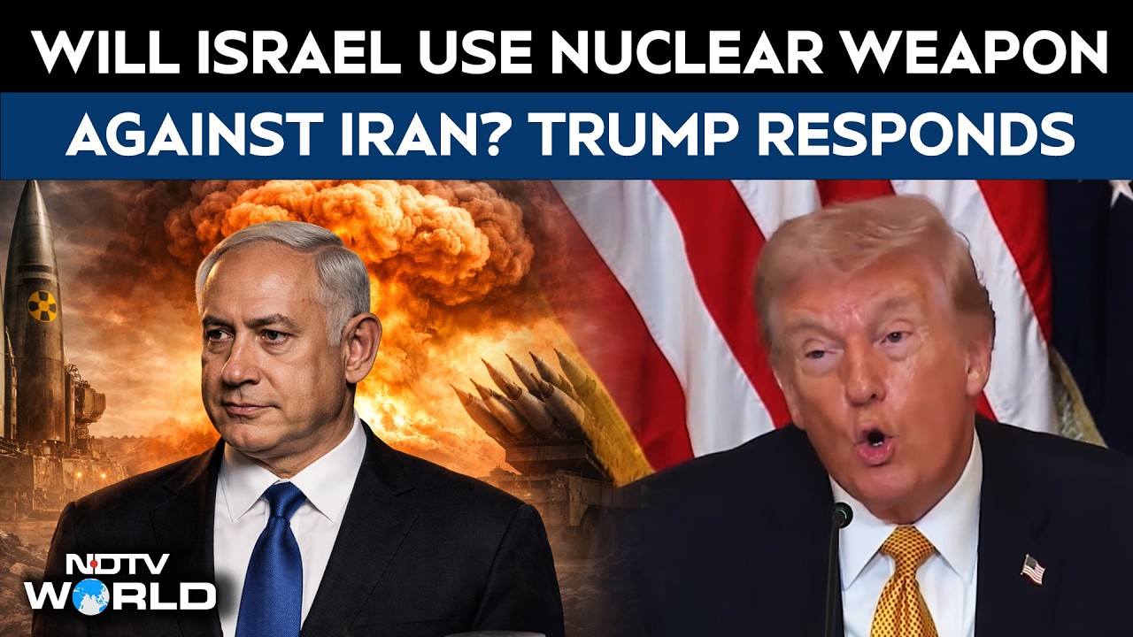 Will Israel Use Nuclear Weapon Against Iran? Trump Responds