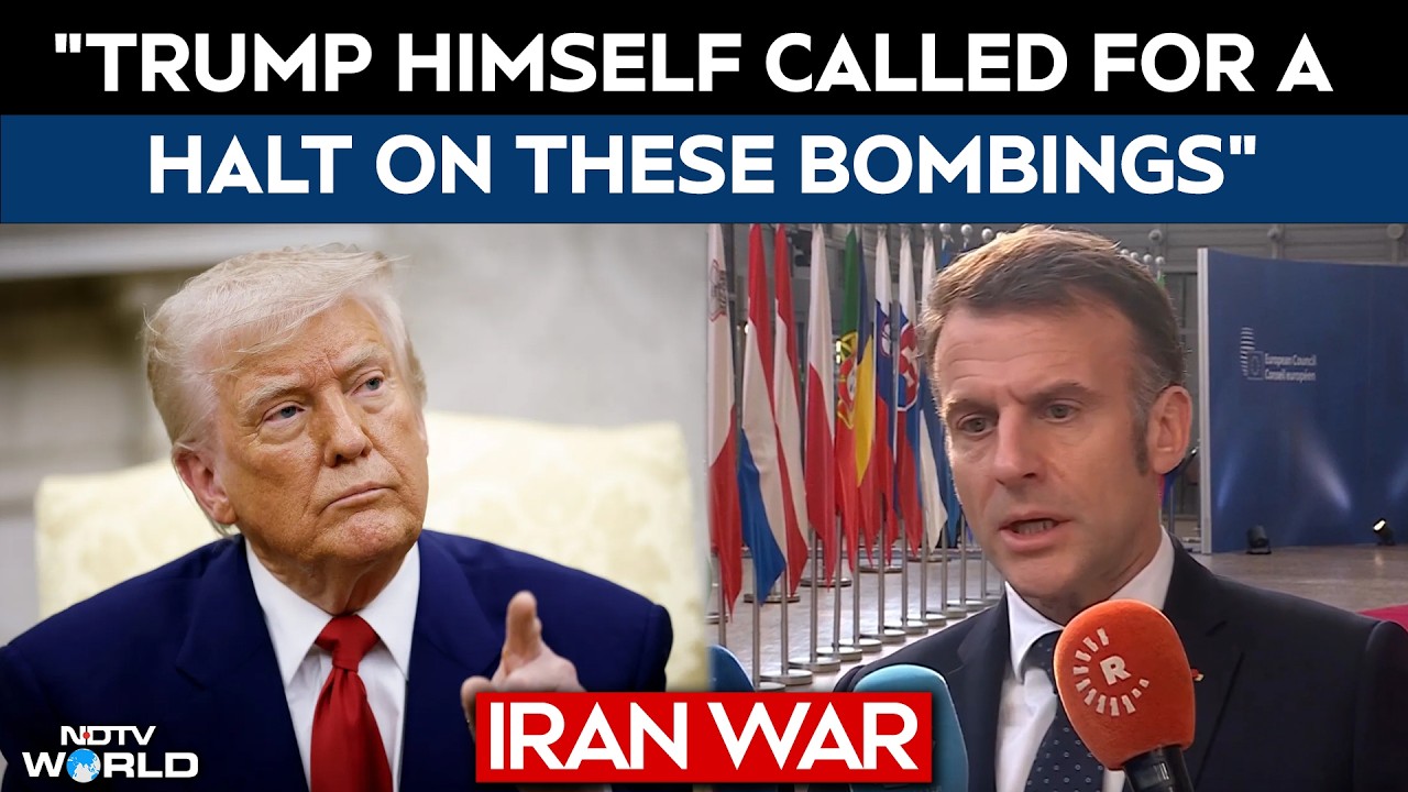 "Trump Himself Called For A Halt On These Bombings": Emmanuel Macron On Iran War