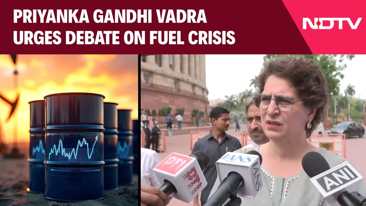 Priyanka Gandhi Vadra Urges Debate On Fuel Crisis, Calls For Unity Amid West Asia War