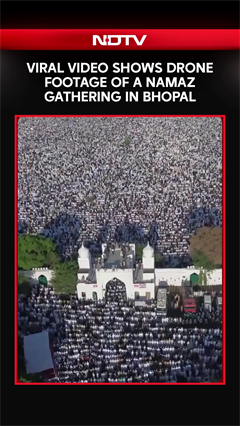 Viral Video Shows Drone Footage Of A Namaz Gathering In Bhopal On Eid-ul-fitr