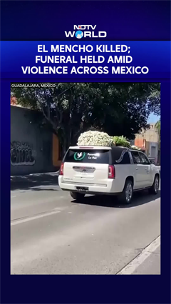 El Mencho Killed: Funeral Held As Violence Erupts Across Mexico