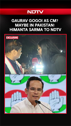 Gaurav Gogoi As Assam Chief Minister? Maybe In Pakistan: Himanta Sarma To NDTV