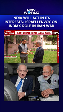 Iran Israel War | 'India Will Act in Its Interests': Israel Envoy Reuven Azar on India's Role in War