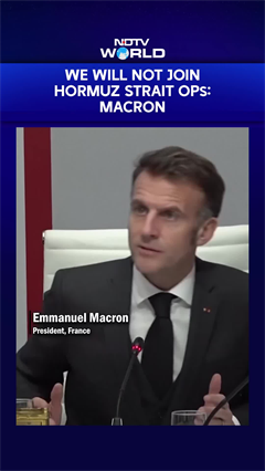 'France Will Never Take Part In Operations To Unblock Hormuz Strait': Macron