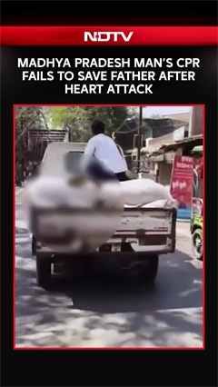 Video: Madhya Pradesh Man's CPR Fails To Save Father After Heart Attack