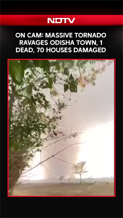 Video: Massive Tornado Ravages Odisha Town, 1 Dead, 70 Houses Damaged