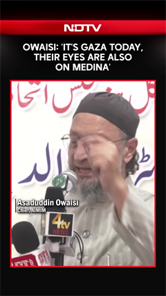 AIMIM MP Asaduddin Owaisi: 'It's Gaza Today, Their Eyes Are Also On Medina'