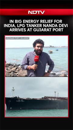 NDTV Ground Report: LPG Tanker Nanda Devi Arrives At Gujarat's Kandla Port