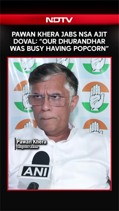 &ldquo;our Dhurandhar Was Busy Having Popcorn&rdquo; Congress&rsquo; Pawan Khera Takes Jibe On Nsa Ajit Doval