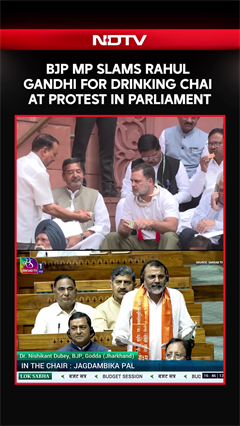 BJP MP Nishikant Dubey Slams Rahul Gandhi For Drinking Chai At Protest In Parliament