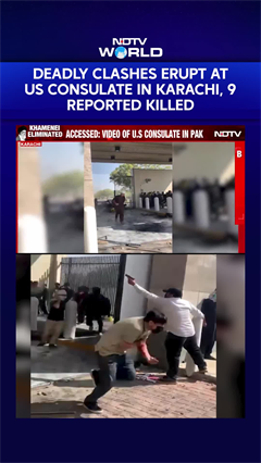 US Consulate Karachi | Deadly Clashes Erupt at US Consulate in Karachi, 9 Reported Killed