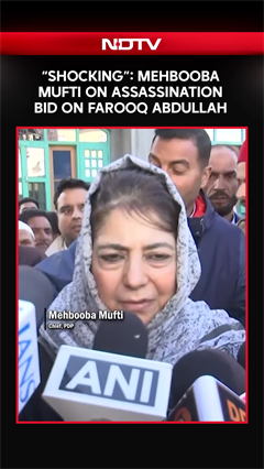 Video: 'This Is Shocking': PDP Chief Mehbooba Mufti On Assassination Bid On NC's Farooq Abdullah
