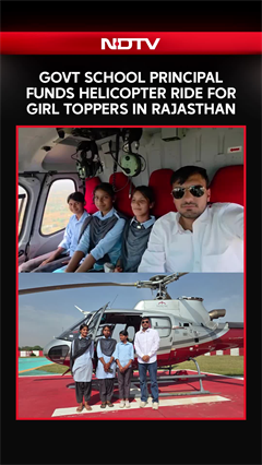 Government School Principal Funds Helicopter Ride For Girl Toppers In Rajasthan