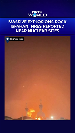 Massive Explosions Rock Isfahan; Fires Reported Near Nuclear Sites