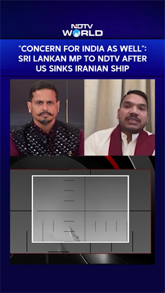 Sri Lankan MP To NDTV After US Sinks Iranian Ship