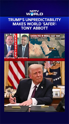 "Trump's Unpredictability Makes World 'Safer', Keeps Russia, China Hesitant": Tony Abbott