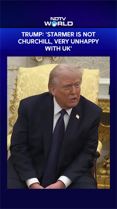 Trump: "Starmer Is Not Churchill, Very Unhappy With UK"