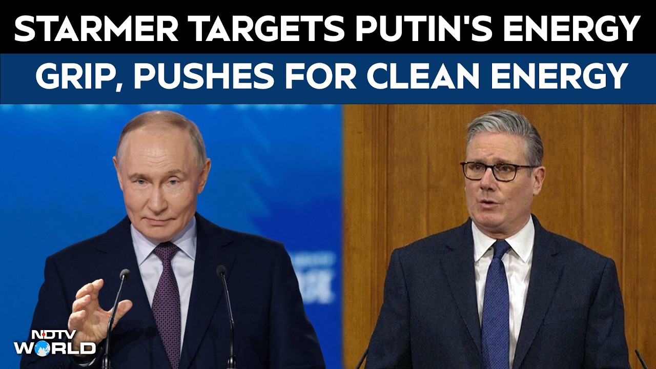 Starmer Targets Putin&rsquo;s Energy Grip, Pushes For Clean British Energy