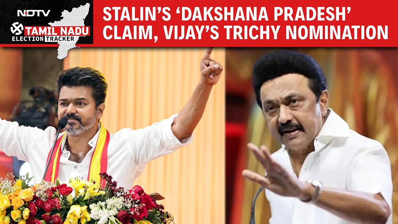 Tamil Nadu Election: Stalin&rsquo;s &lsquo;Dakshana Pradesh&rsquo; Claim, Vijay&rsquo;s Trichy Nomination & Women Vote Surge