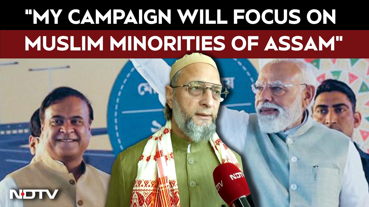 'Assam Muslim Need Independent Political Voice': Asaduddin Owaisi