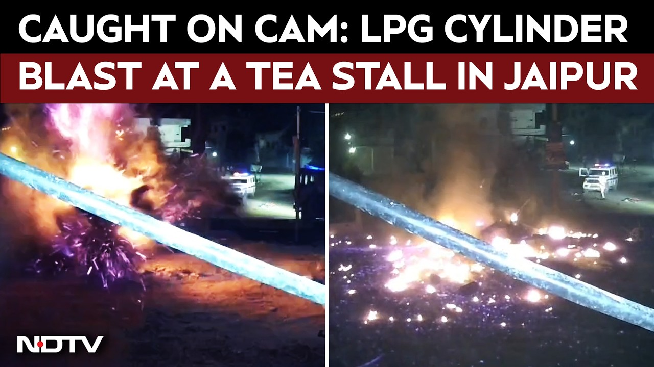 Cylinder Blast Video:  LPG Cylinder Blast At A Tea Stall In Jaipur Caught On Cam