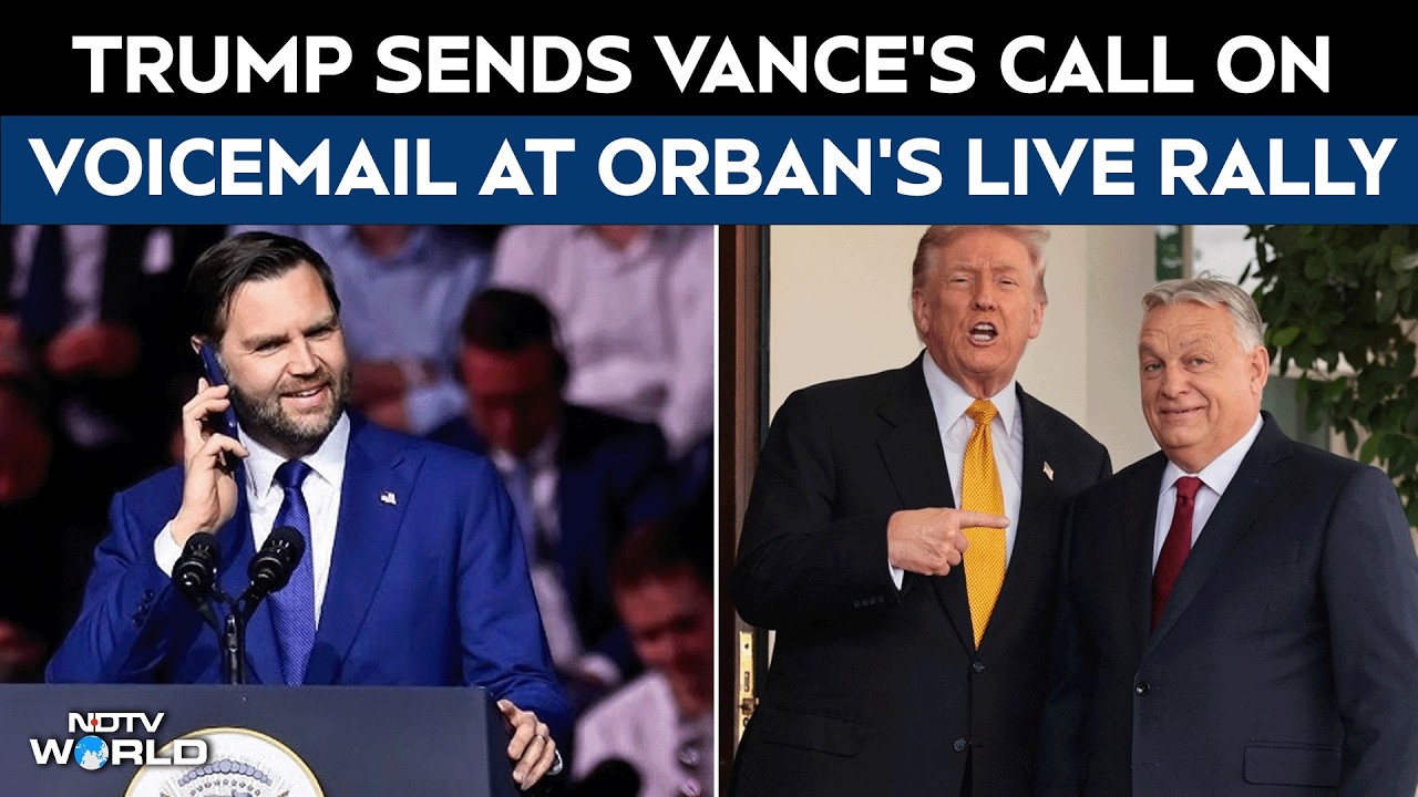 Victor Orban Rally | Trump Praises Viktor Orbán On Vance's Phone Call During A Rally In Budapest