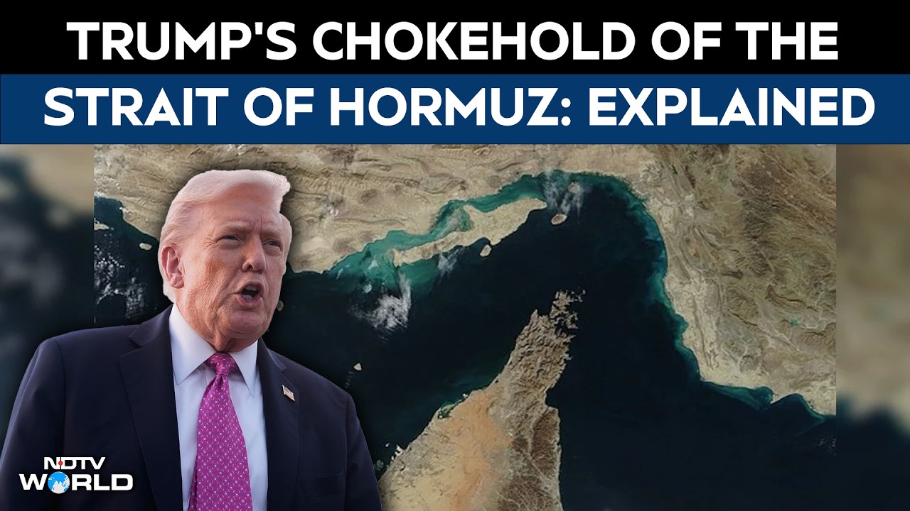 Strait Of Hormuz News; Trump's Hormuz Chokehold: NDTV World Explains