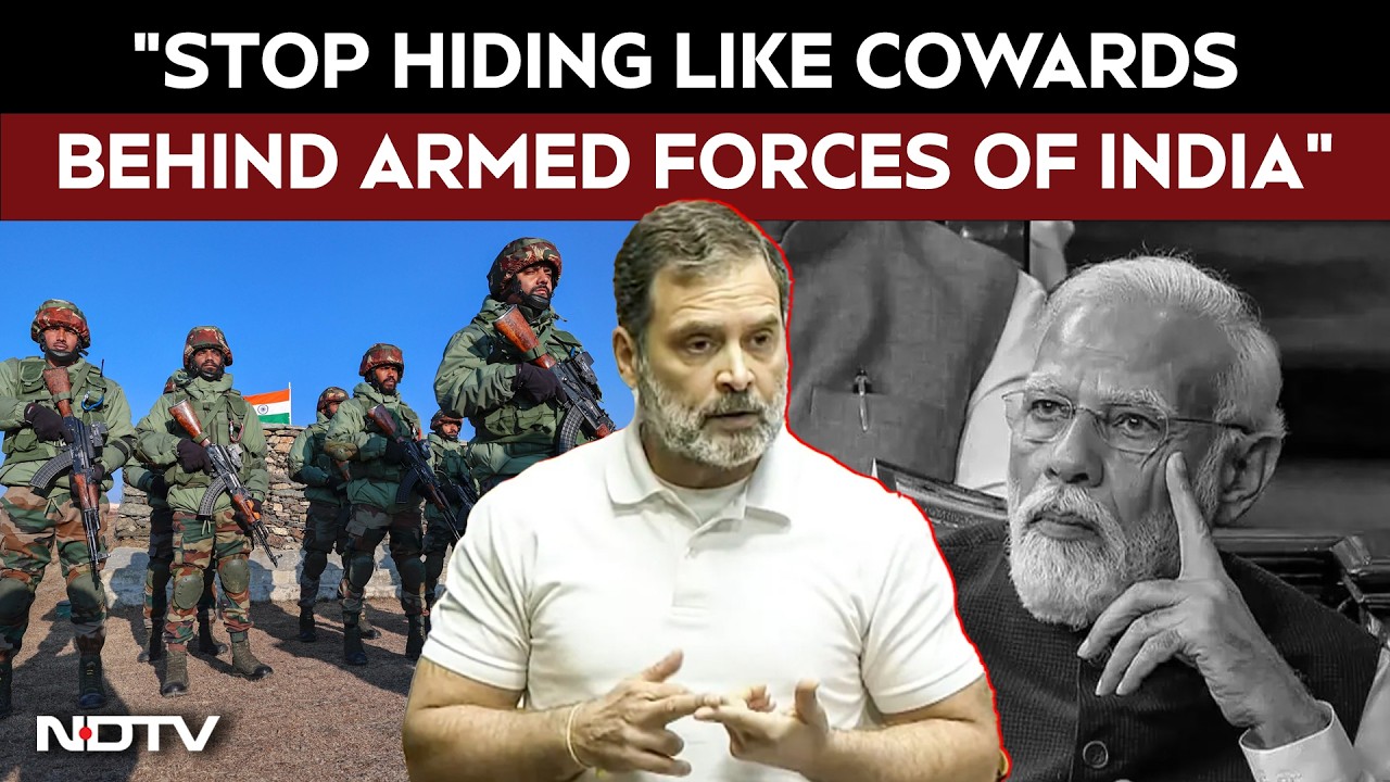 Rahul Gandhi In LS: "Stop Hiding Like Cowards Behind Armed Forces Of India"