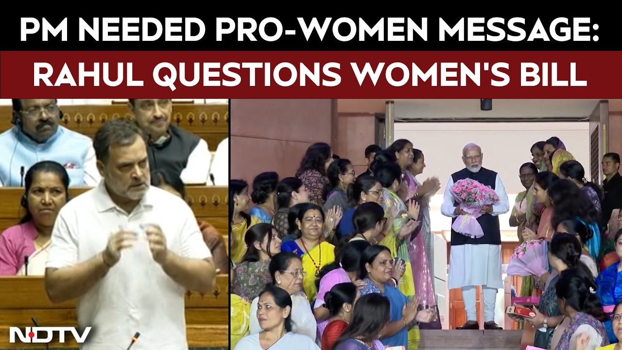 Rahul Gandhi Questions Women’s Bill, Says 'PM Needed Pro-Women Message'